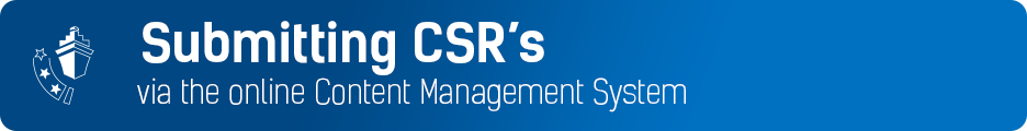 Submitting CSR's via the online Content Management System